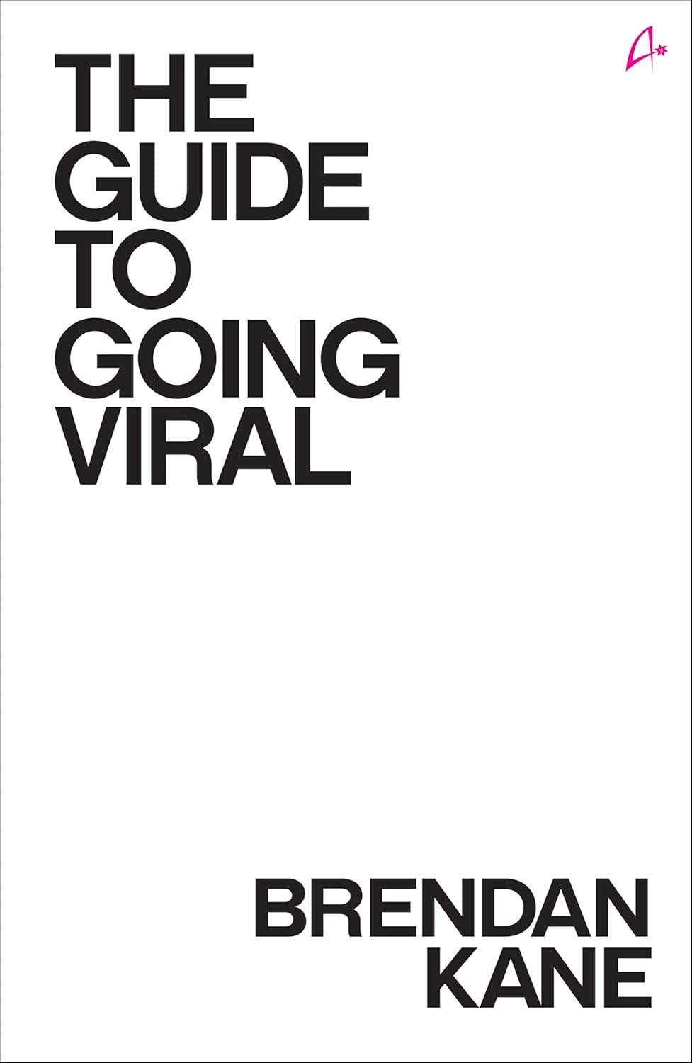The Guide to Going Viral
