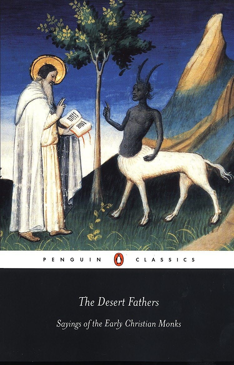 DESERT FATHERS: SAYINGS OF THE EARLY CHRISTIAN MONKS; TRANS. BY BENEDICTA WARD