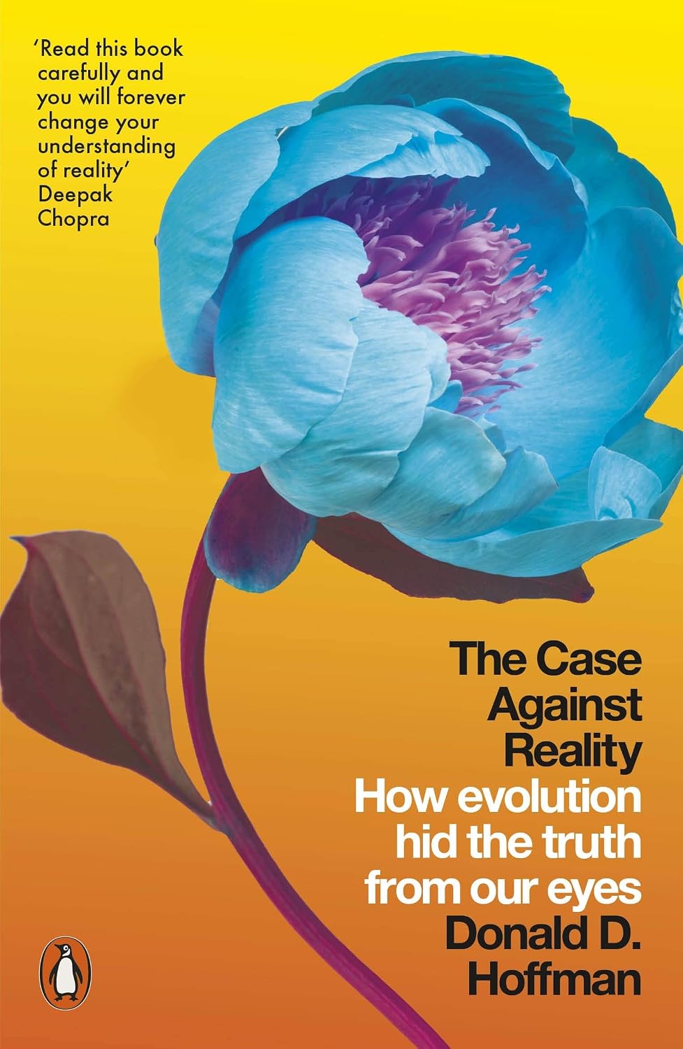 Case Against Reality: How Evolution Hid the Truth from Our Eyes