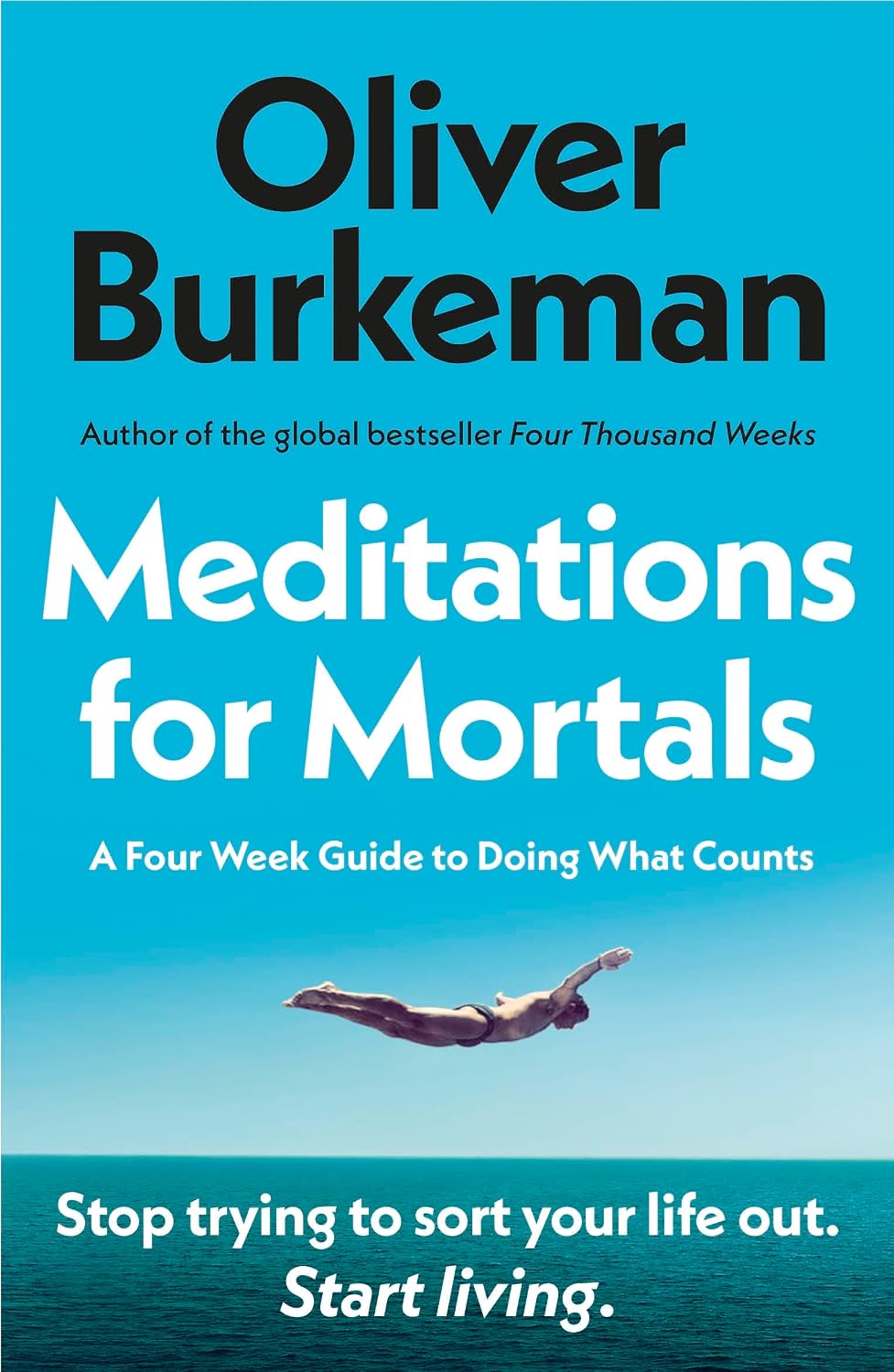Meditations for Mortals: Four Weeks to Embrace Your Limitations and Make Time for What Counts