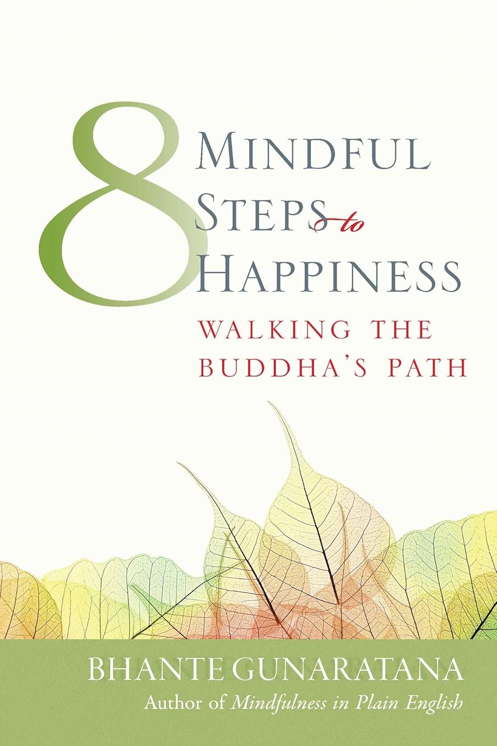 Eight mindful steps to happiness: walking the path of the Buddha