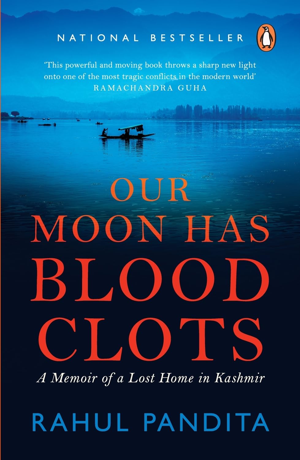 Our Moon Has Blood Clots: a Memoir of a Lost Home in Kashmir