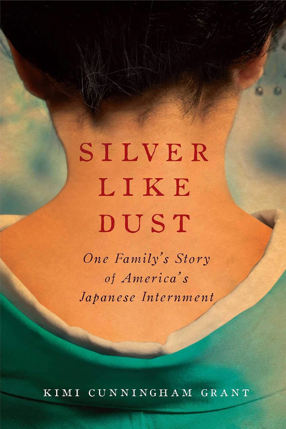 Silver Like Dust One Familys Story Of Americas Japanese Internment