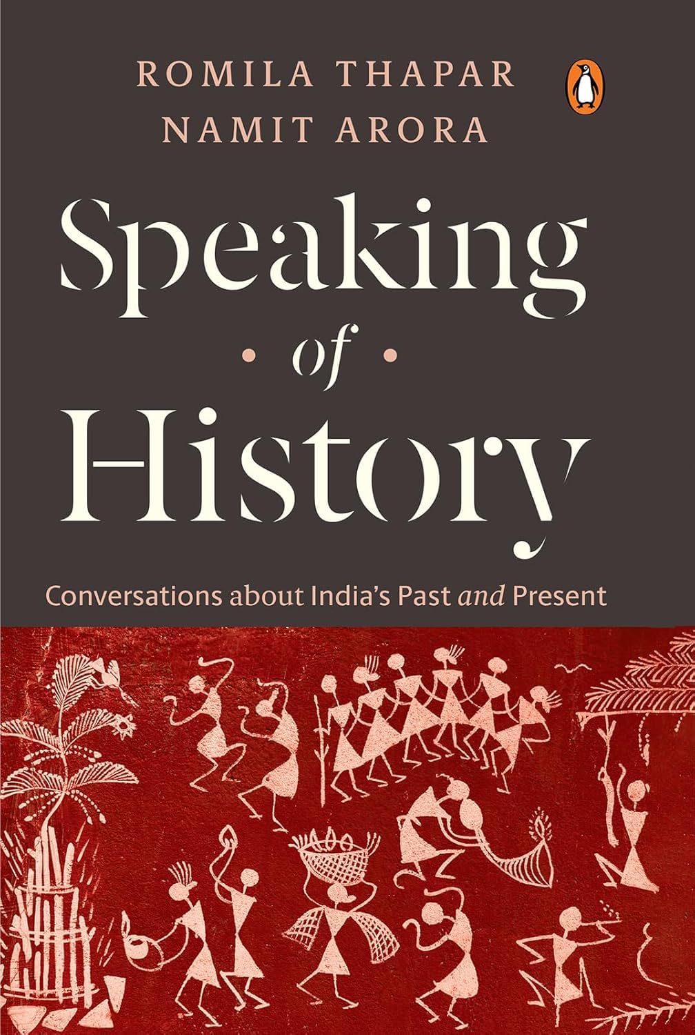 Speaking of History: Conversations About India’s Past and Present
