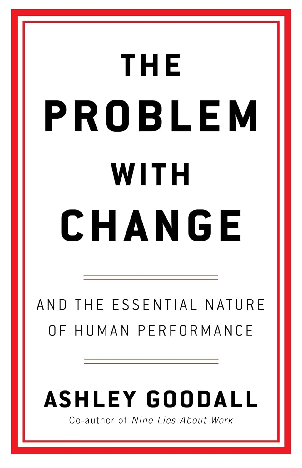 Problem with Change: The Essential Nature of Human Performance