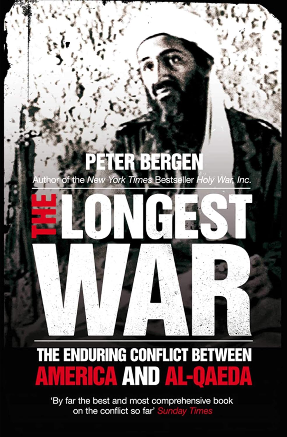 Longest War The Enduring Conflict Between America And Alqaeda