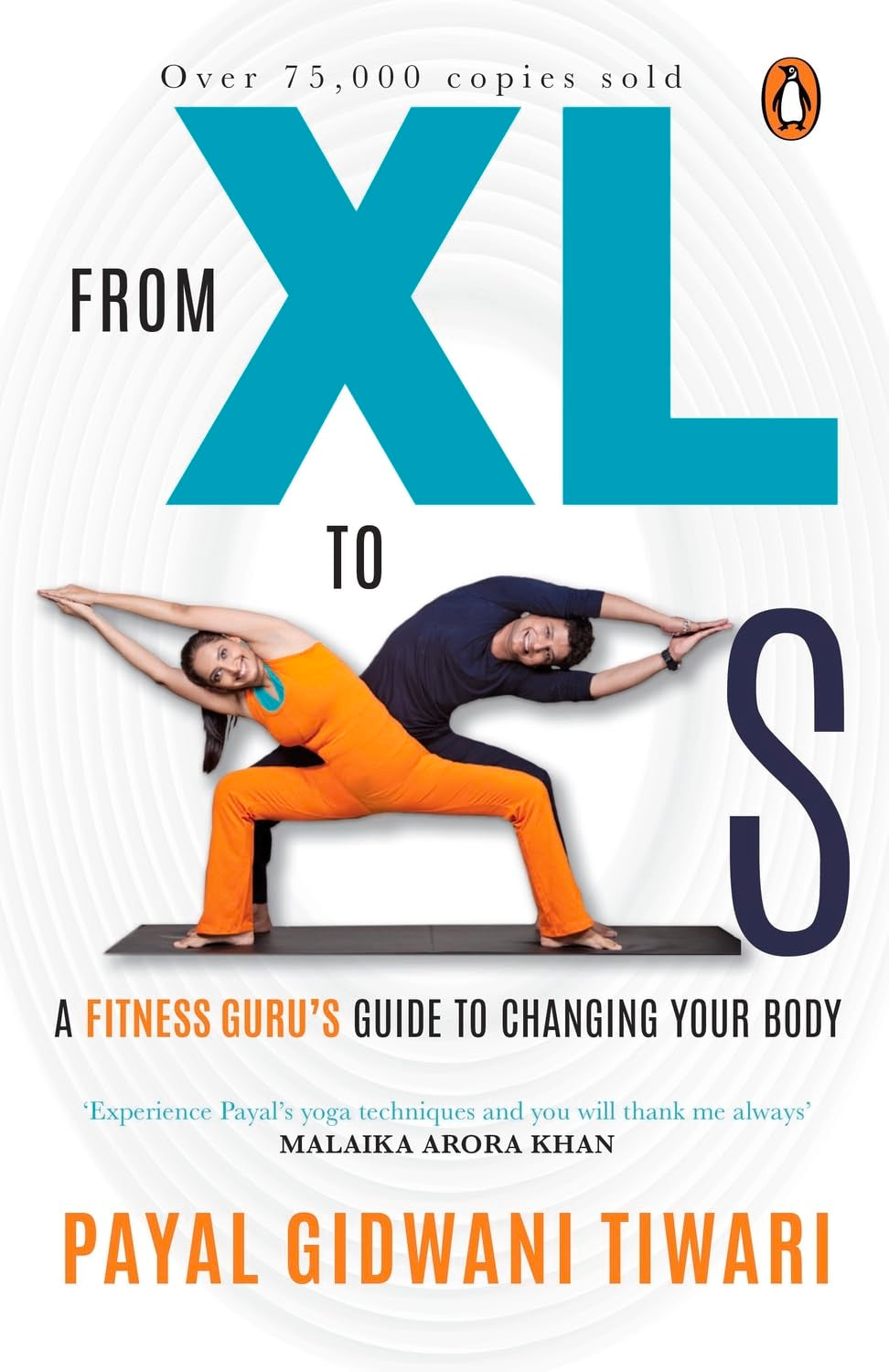 From XL TO XS: A Fitness Guru's Guide to Changing Your Body