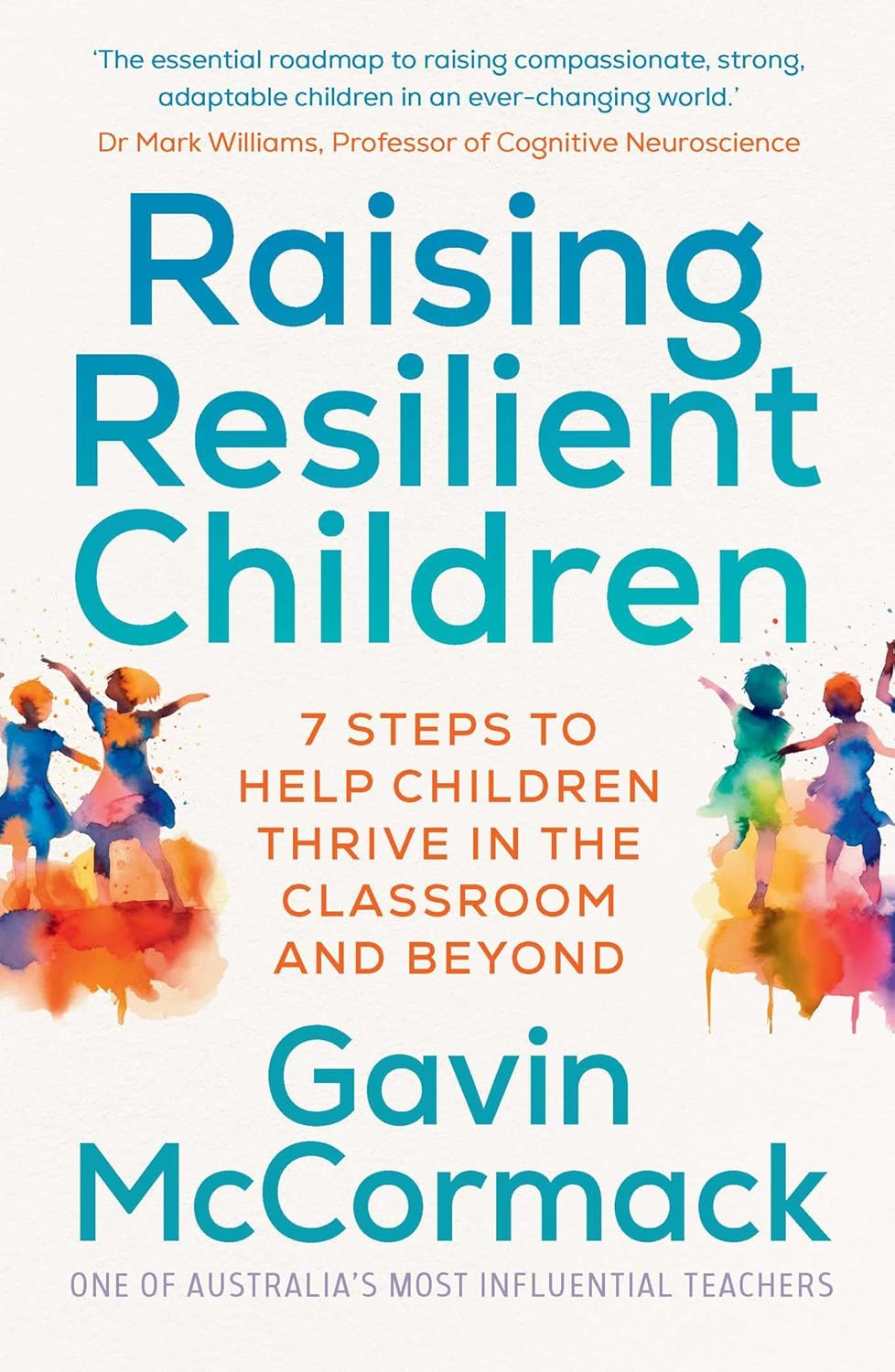 Raising Resilient Children: 7 Steps to Help Children Thrive in the Classroom and Beyond