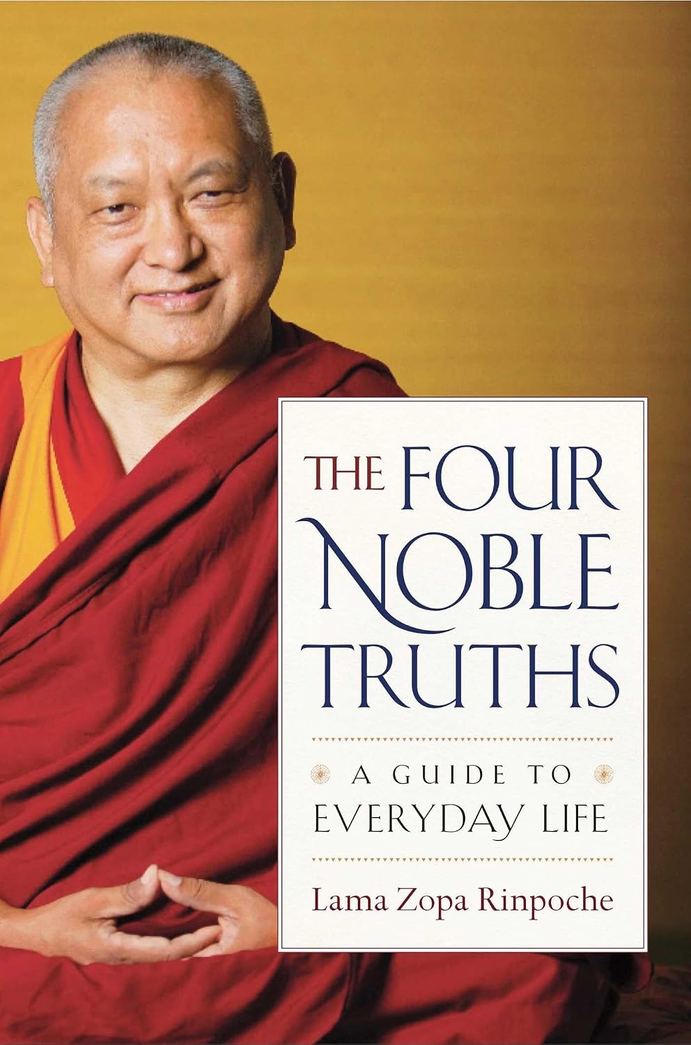 The Four Noble Truths: a guide to everyday life