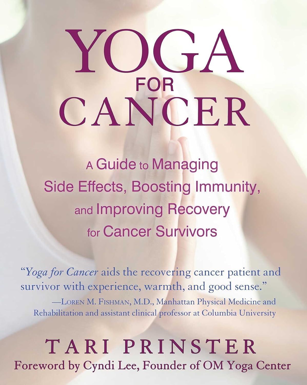 Yoga for cancer: a guide to managing side effects, boosting immunity, and improving recovery for cancer survivors