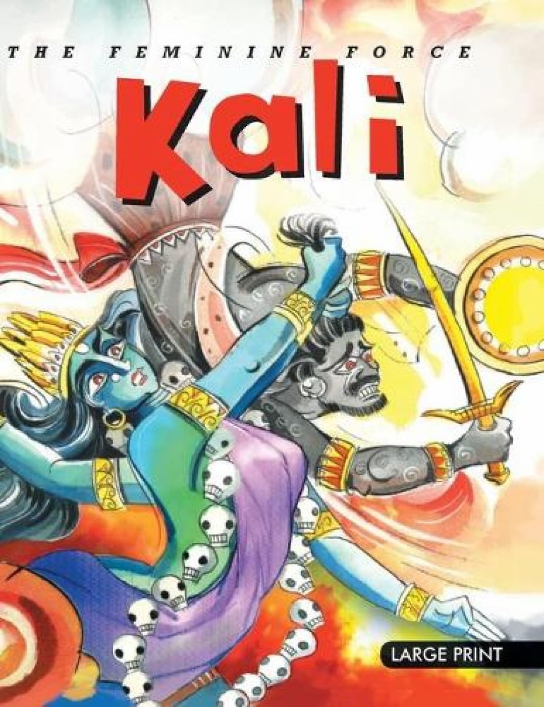 Story Book : the Feminine Force Kali - Indian Mythology Large Print