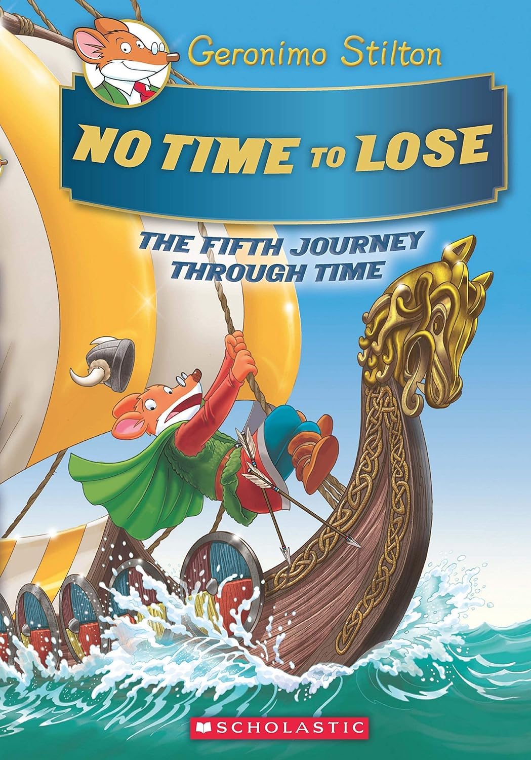 Geronimo Stilton: The Journey Through Time #5: No Time to Lose