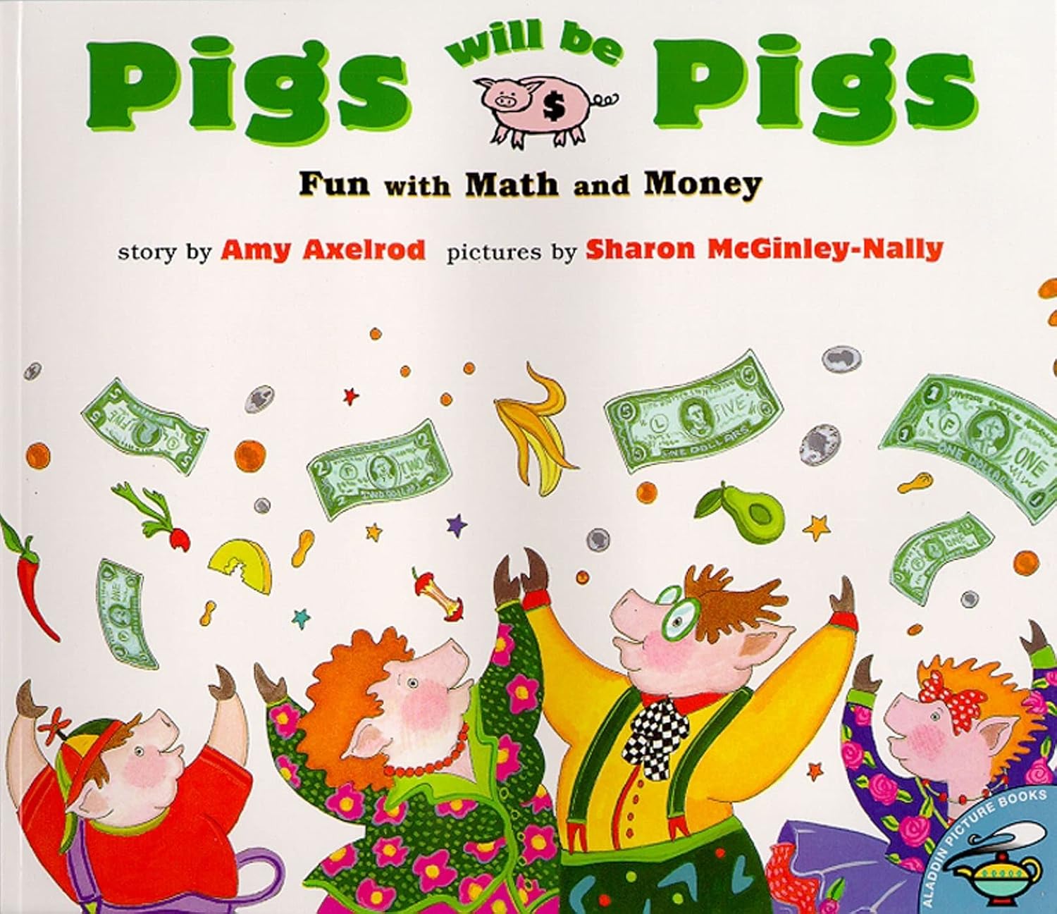 Pigs Will Be Pigs: Fun with Math and Money (Aladdin Picture Books)