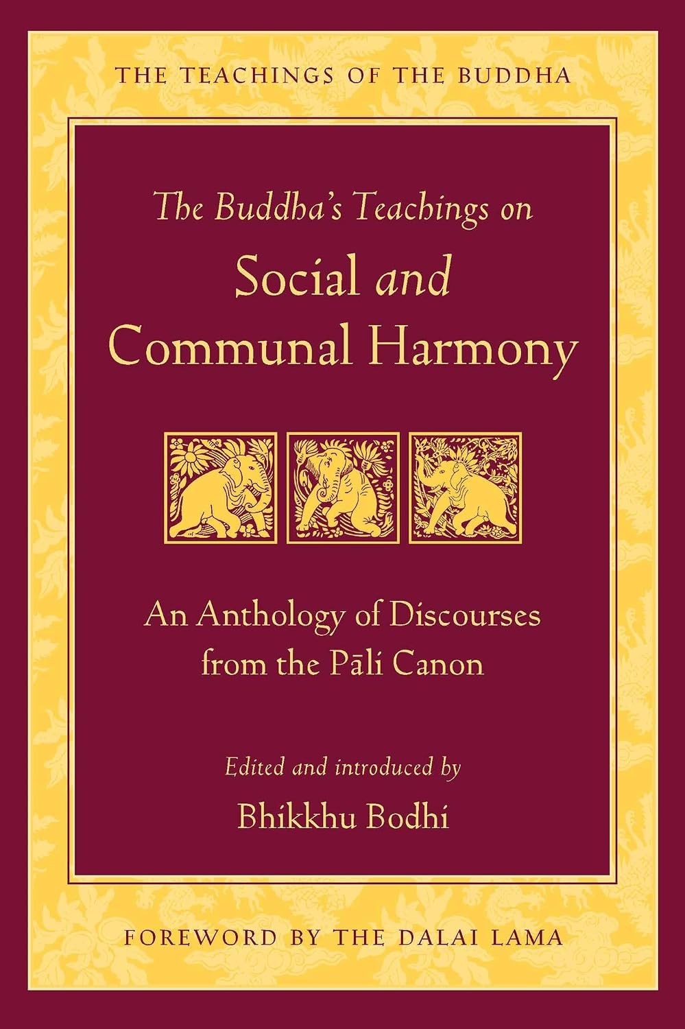 The Buddha's Teachings on Social and Communal Harmony: An Anthology of Discourses from the Pali Canon
