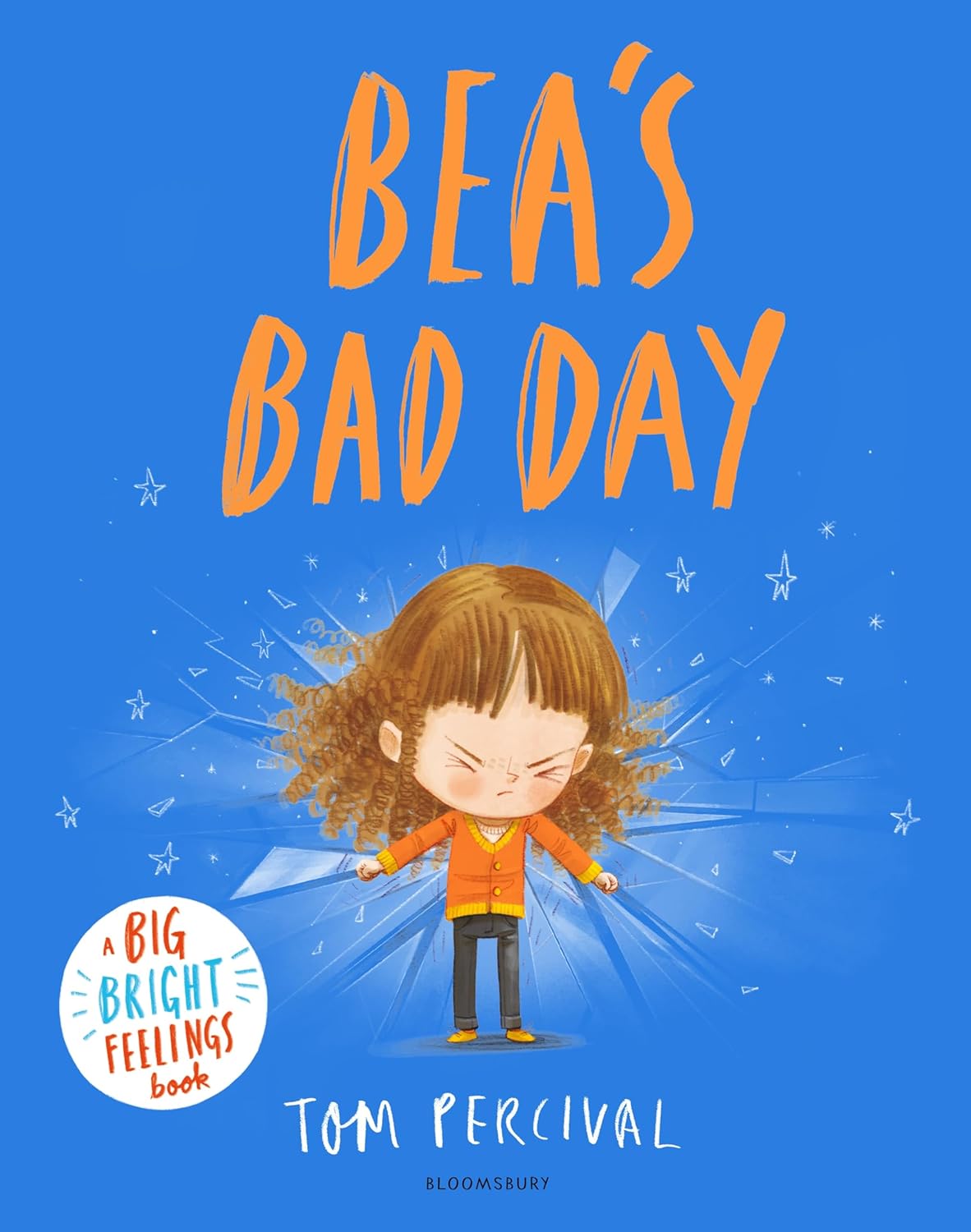 Bea's Bad Day: a Big Bright Feelings Book