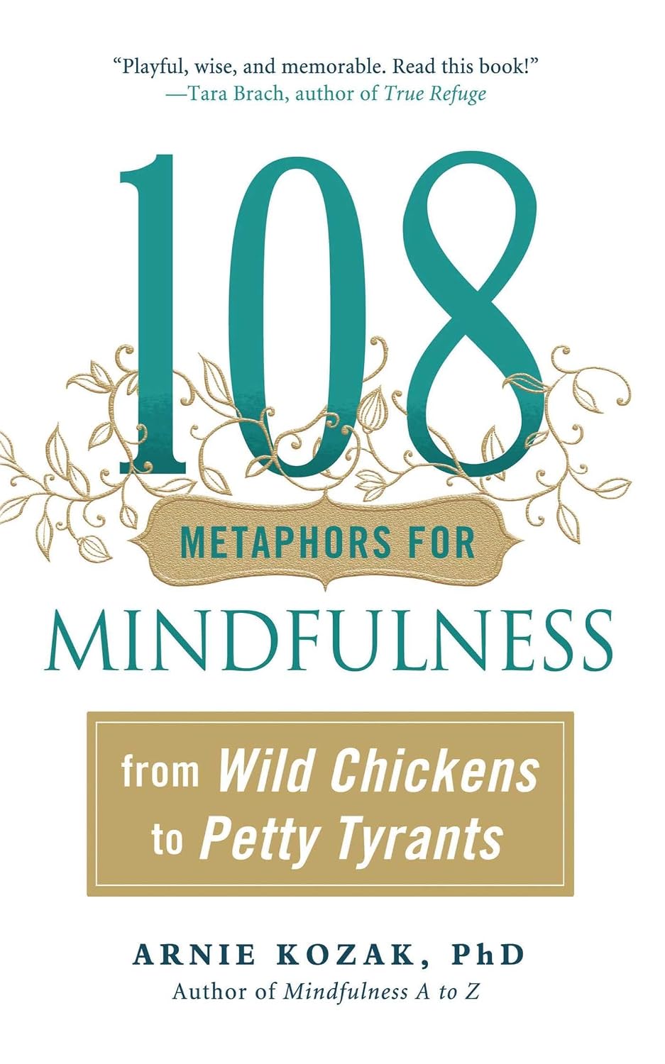 108 metaphors for mindfulness: from wild chickens to petty tyrants