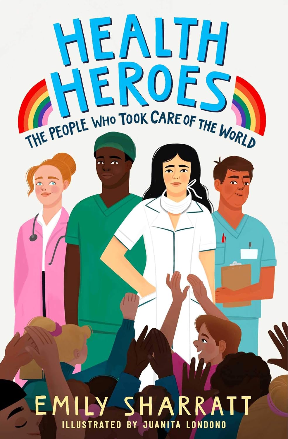 Health Heroes: the People Who Took Care of the World
