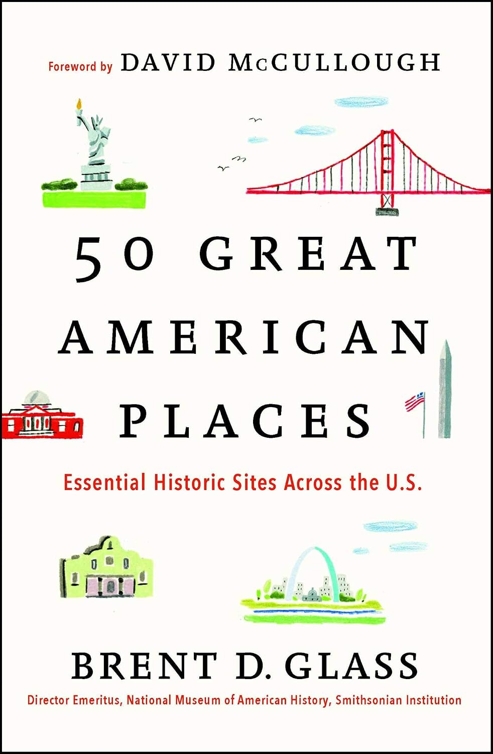 50 great American places: essential historic sites across the U.S
