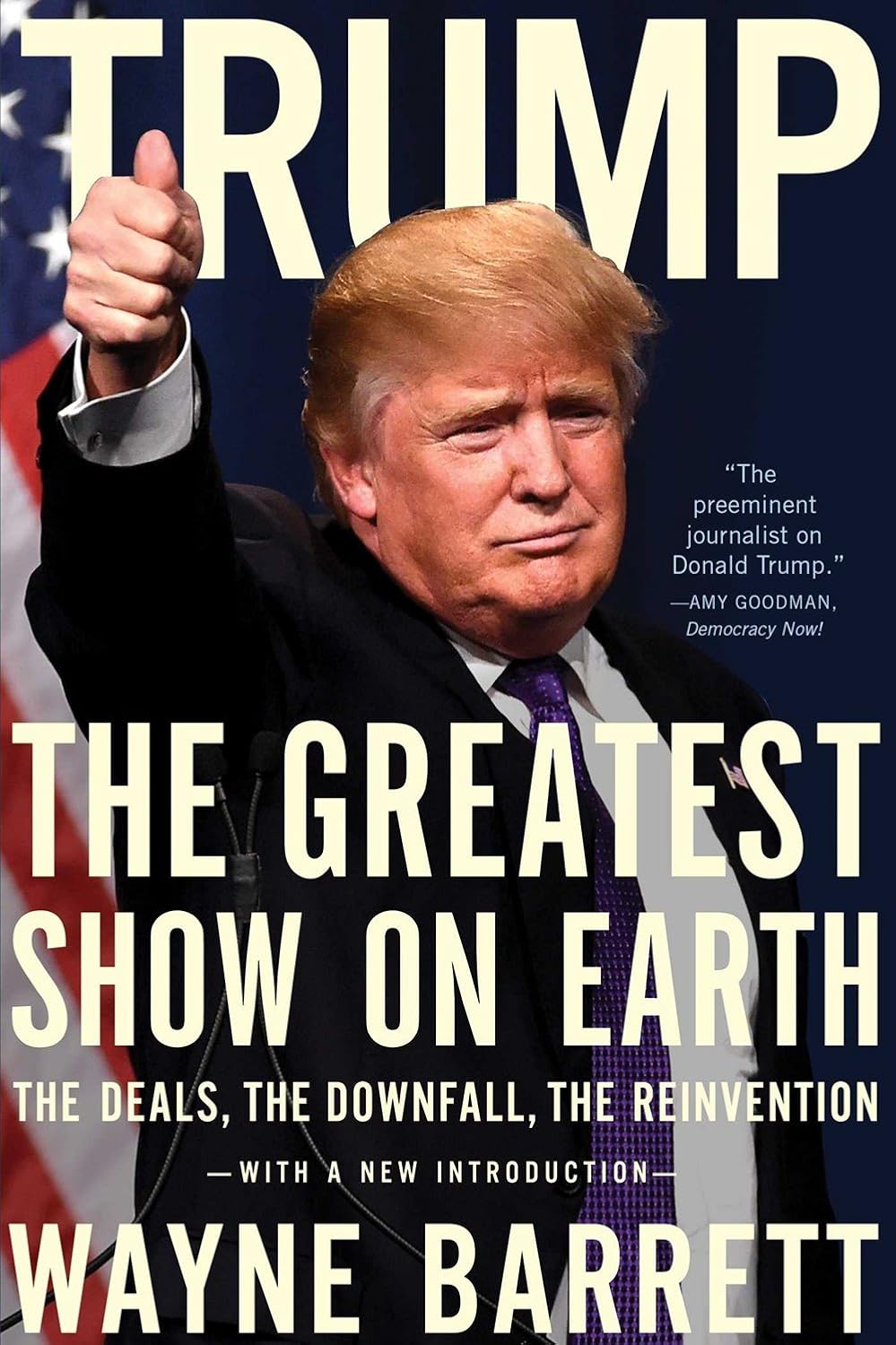 Trump: the greatest show on earth, the deals, the downfall, the reinvention