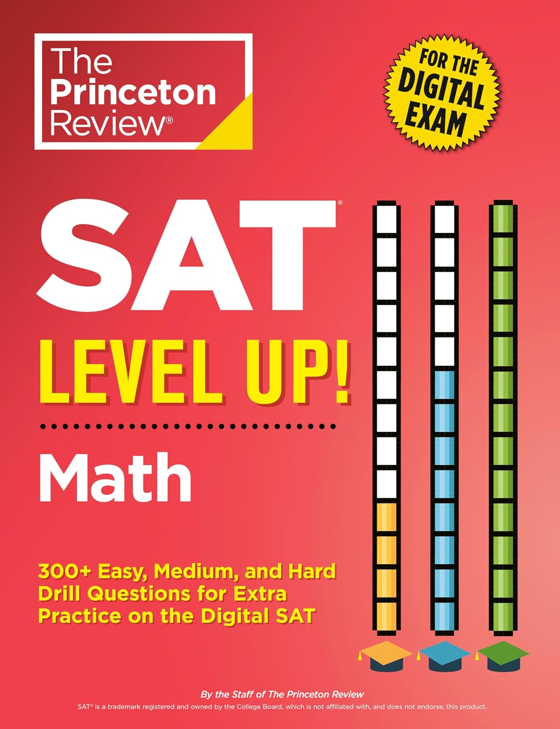 SAT Level up! Math: 500+ Easy, Medium, and Hard Drill Questions for SAT Scoring Success