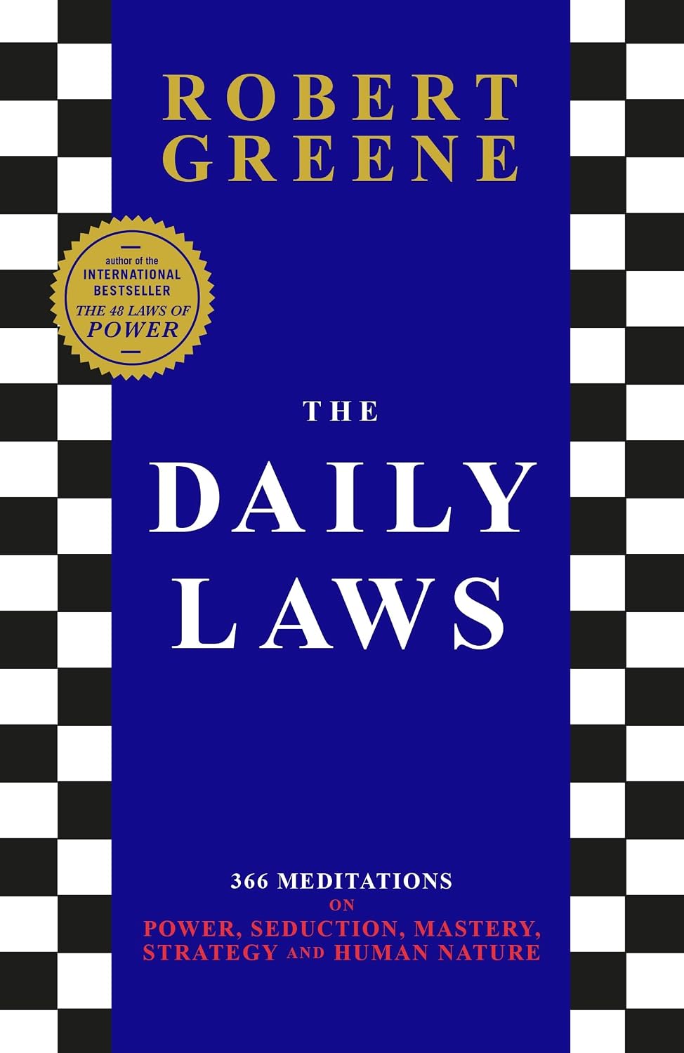 Daily Laws: 366 Meditations on Power, Seduction, Mastery, Strategy and Human Nature