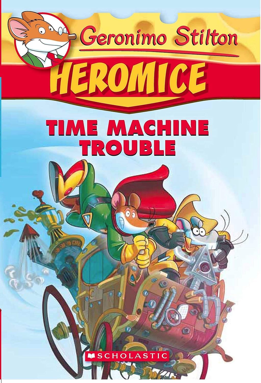 Time Machine Trouble: Heromice #7