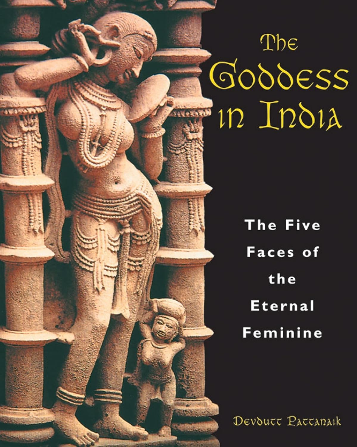 The goddess in India: the five faces of the eternal feminine