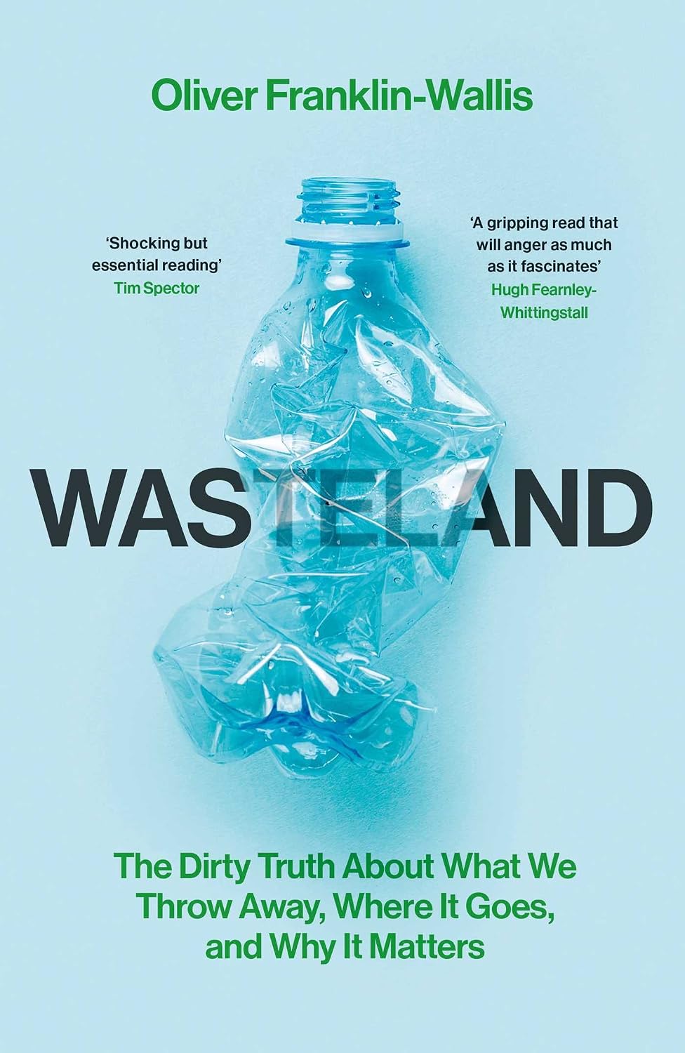 Wasteland: The Dirty Truth about What We Throw Away, Where It Goes, and Why It Matters