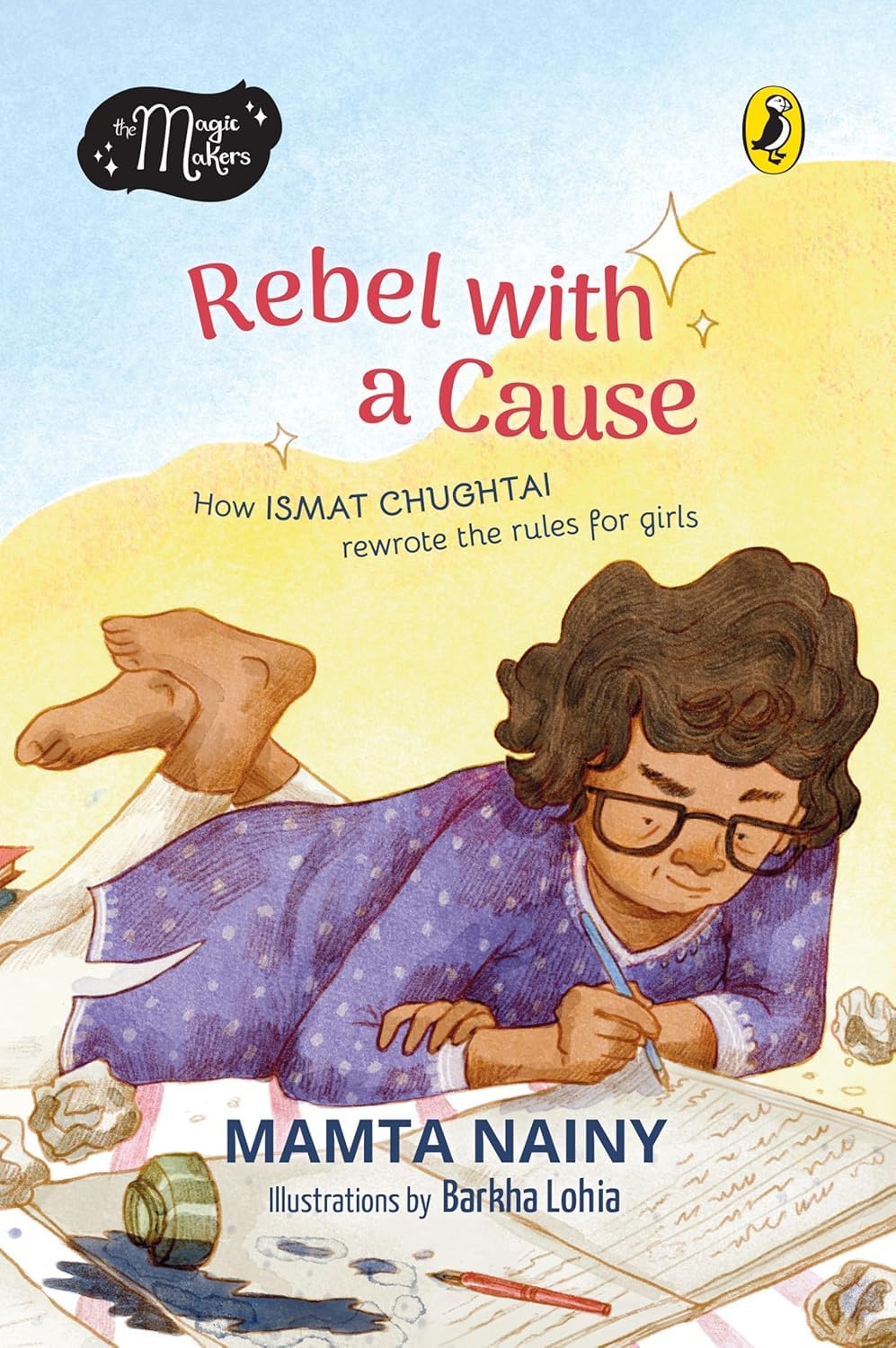 Rebel with a Cause: How Ismat Chughtai Rewrote the Rules for Girls Full-Colour Picture Book Biography Ages 6+