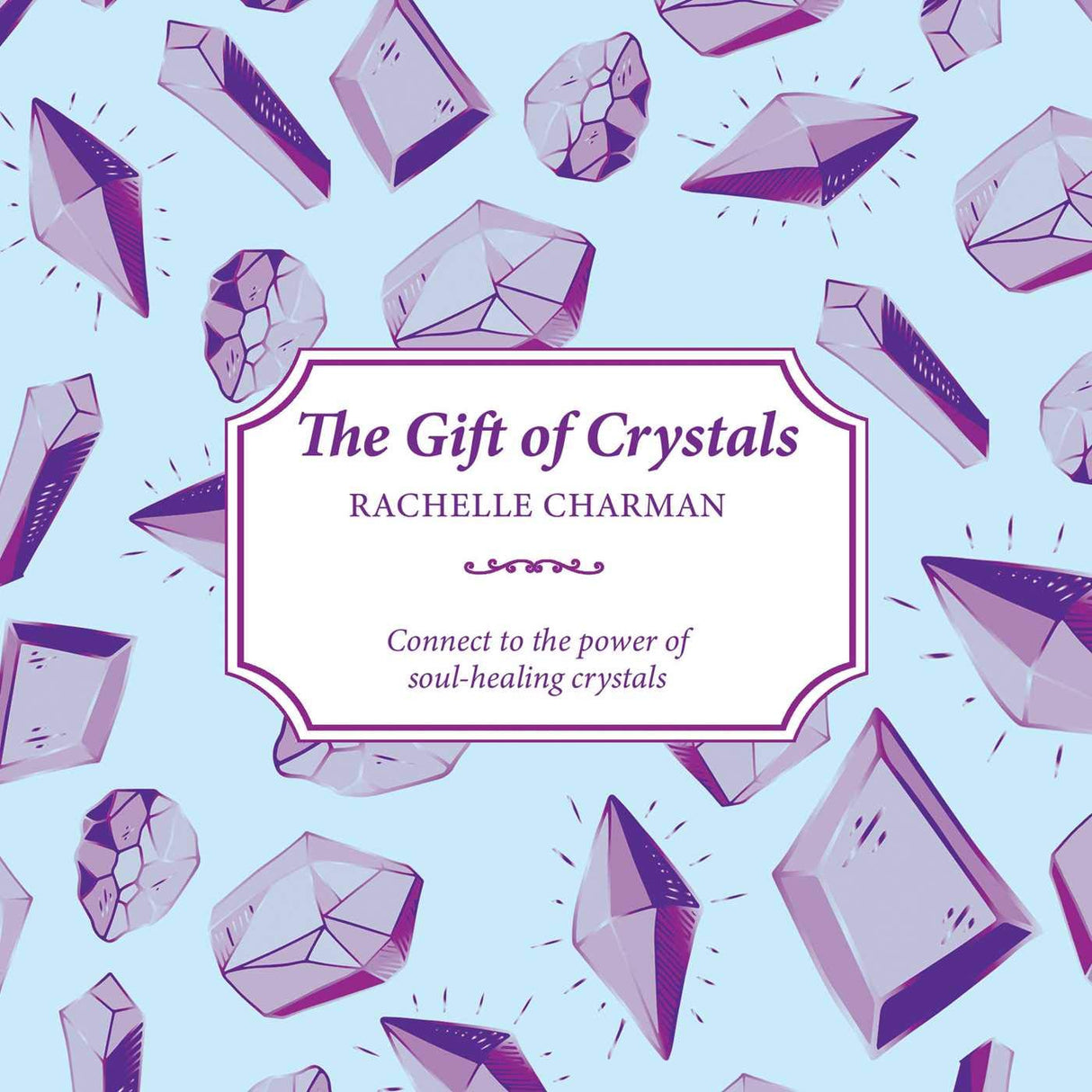 Gift of Crystals: Learn about the Hidden Language of Crystals