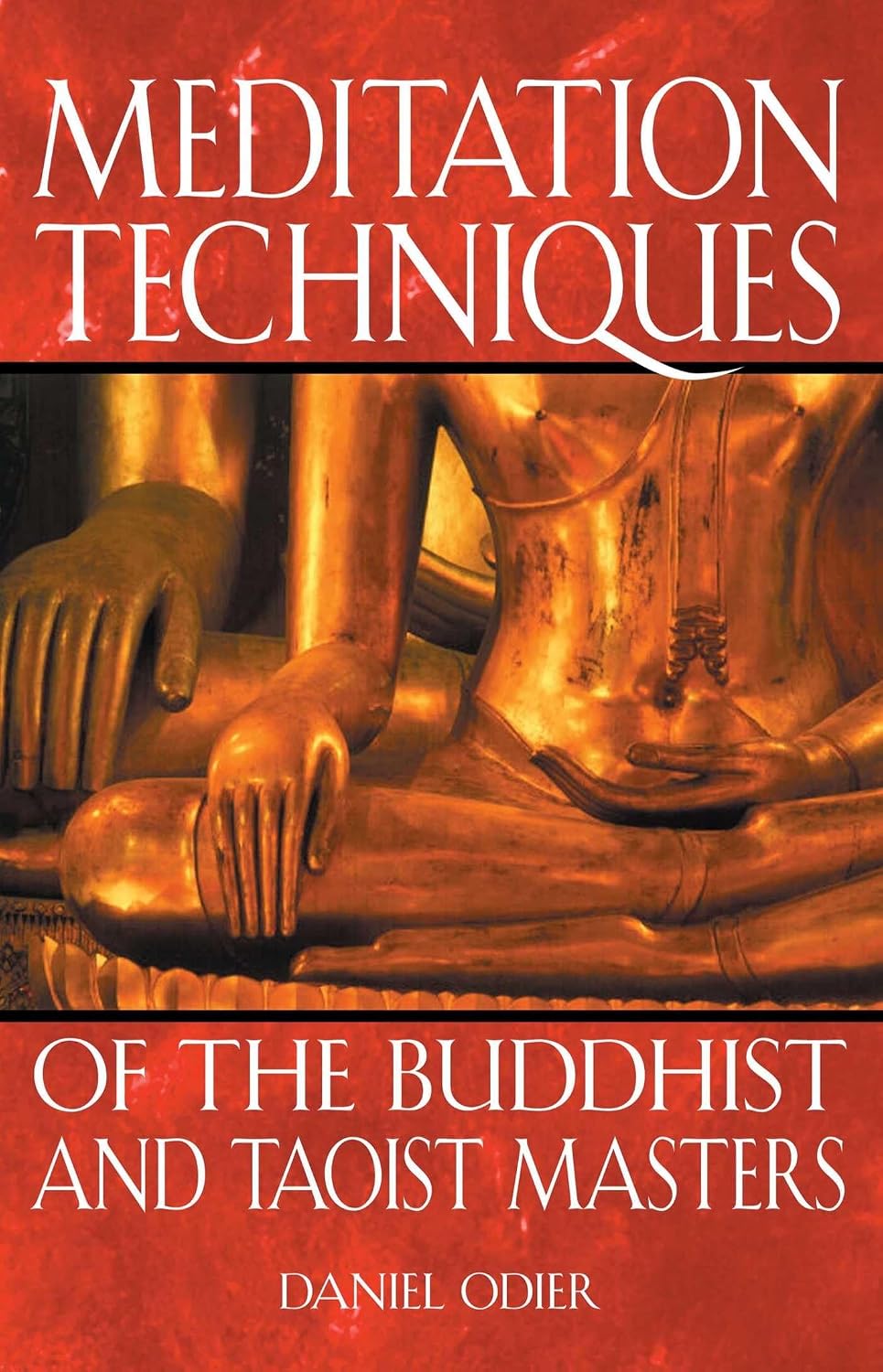 Meditation techniques of the Buddhist and Taoist masters