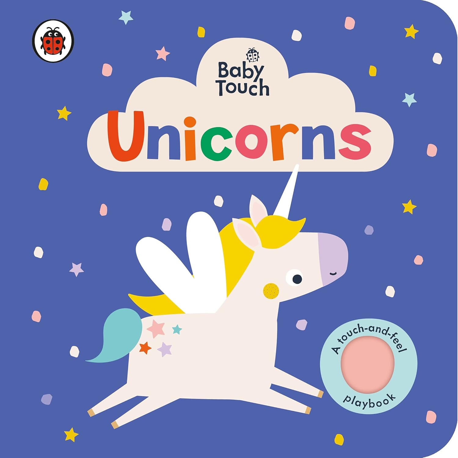 Baby Touch: Unicorns: a Touch-and-feel Playbook
