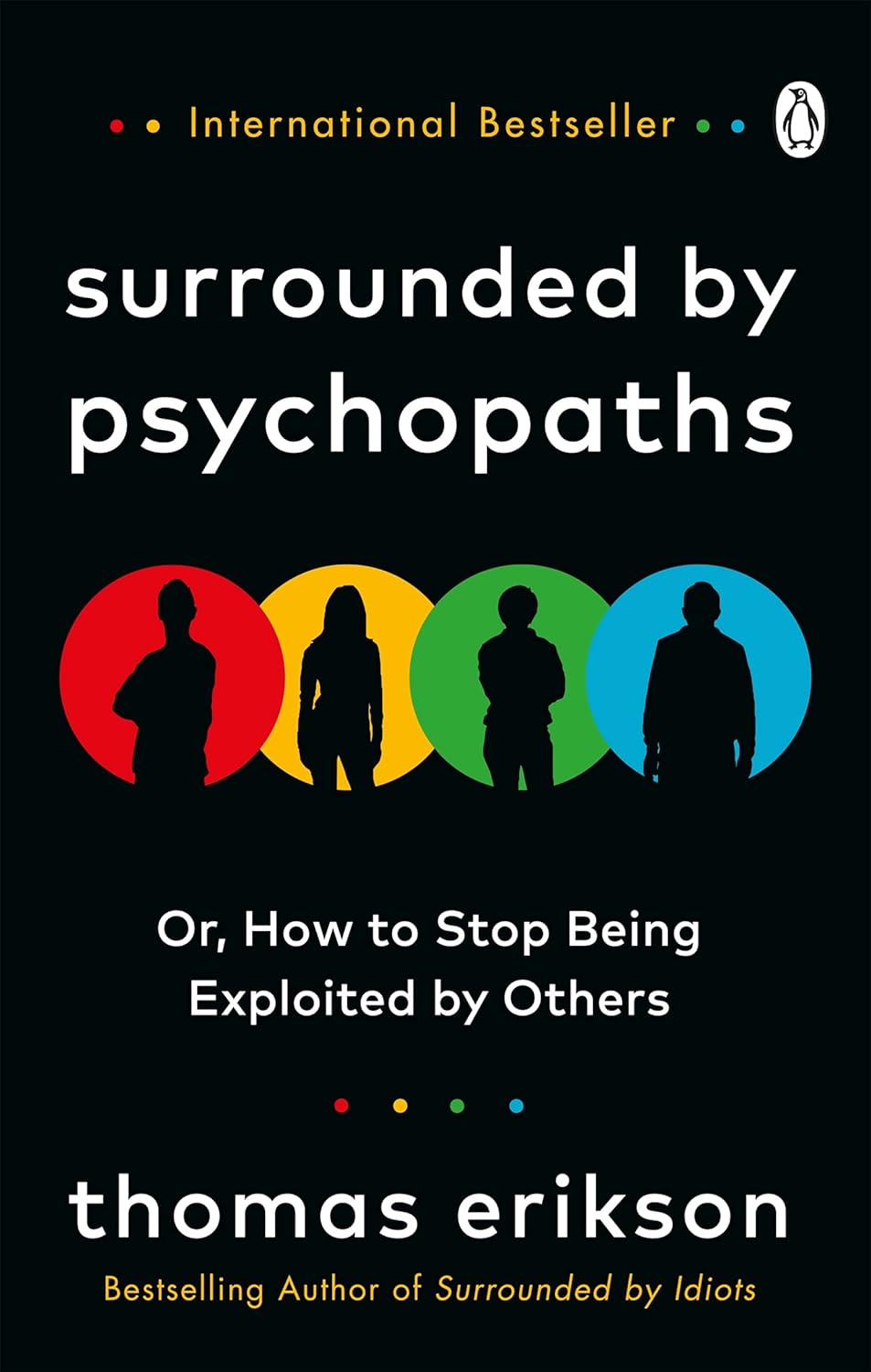 Surrounded by Psychopaths: Or, How to Stop Being Exploited