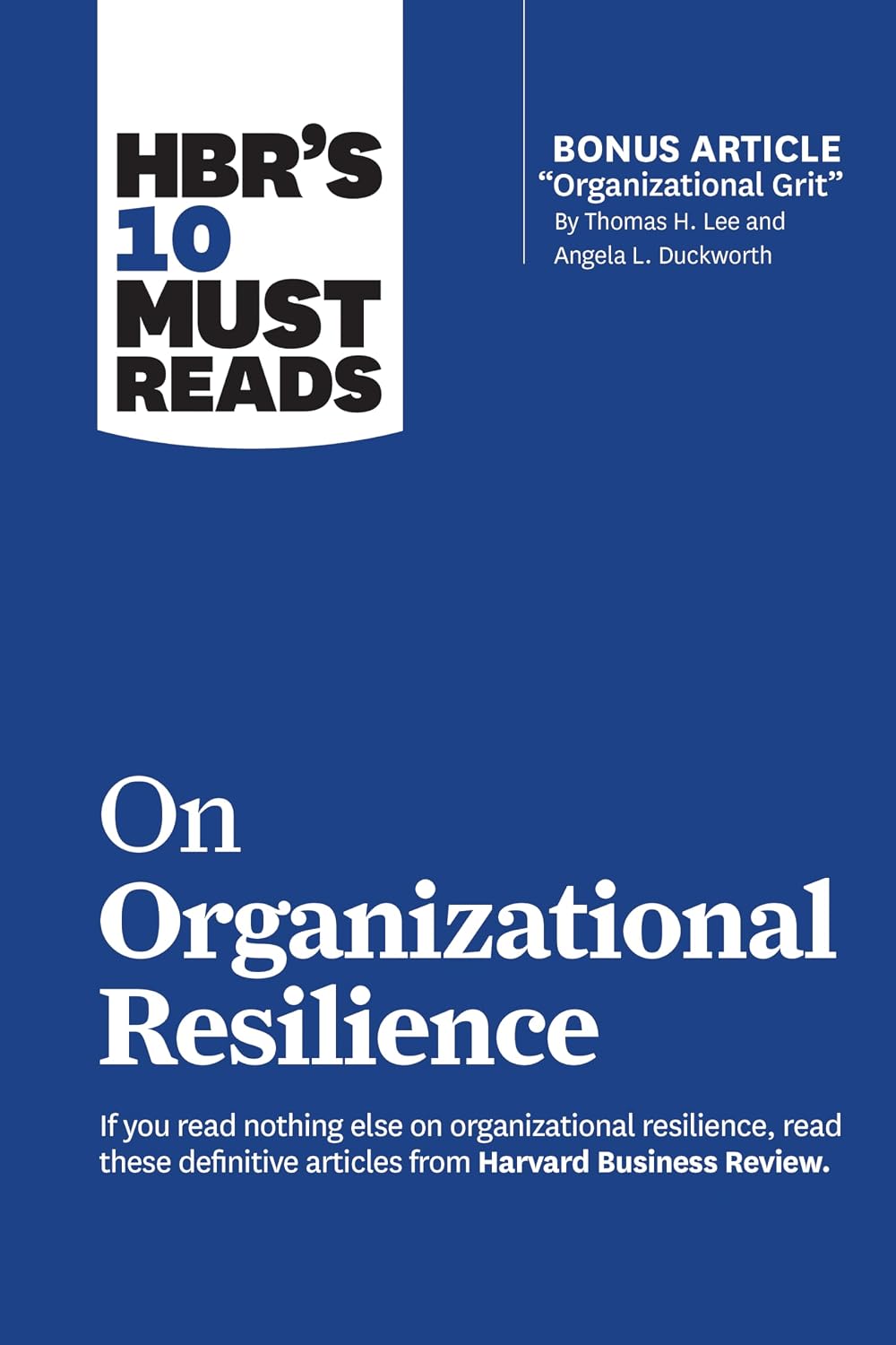 HBR's 10 Must Reads on Organizational Resilience