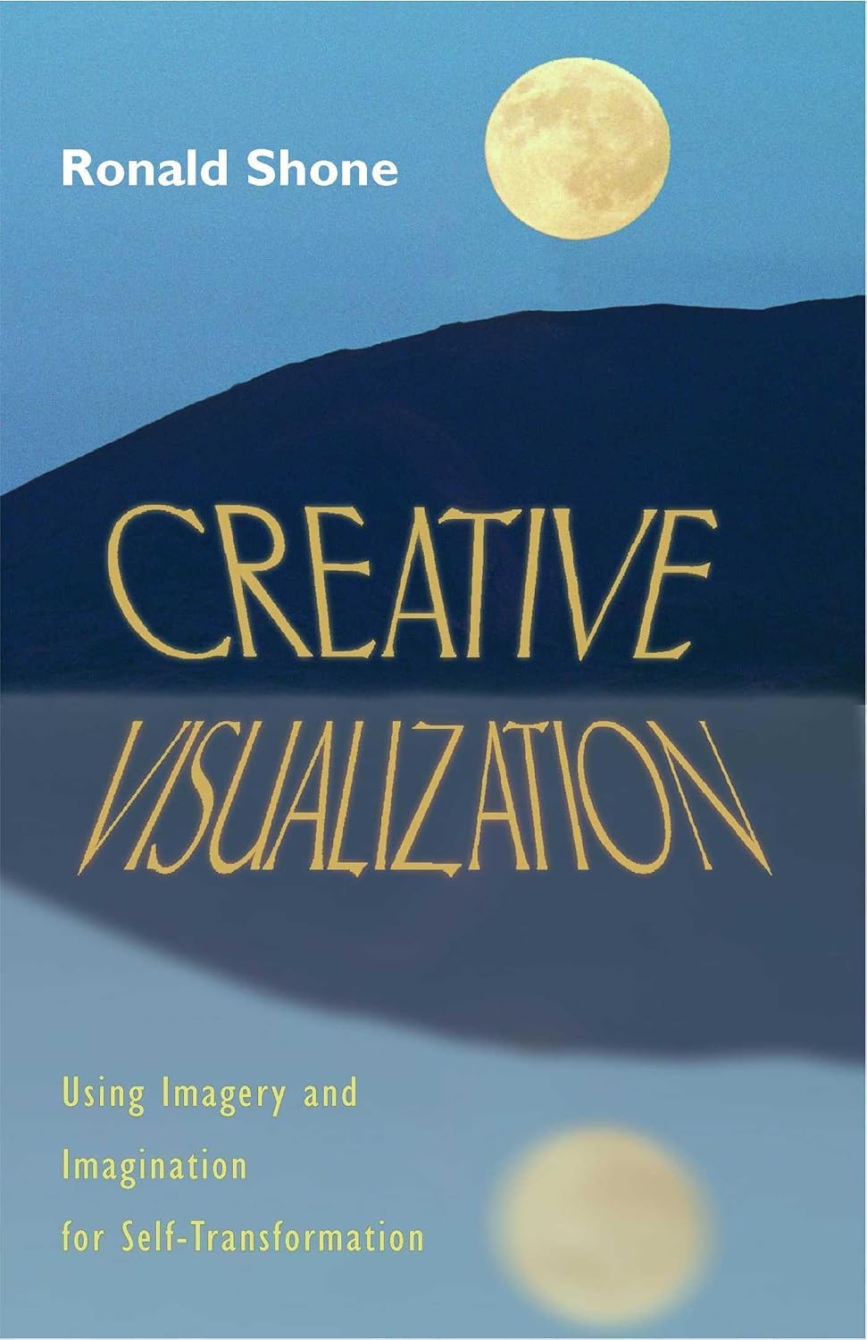 Creative visualization: using imagery and imagination for self-transformation