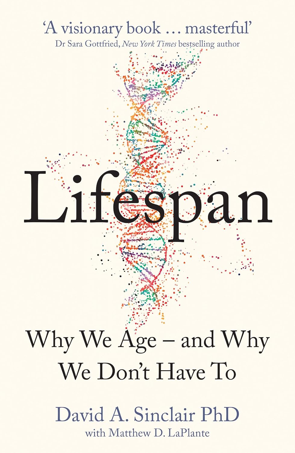 Lifespan: Why We Age – and Why We Don’t Have To