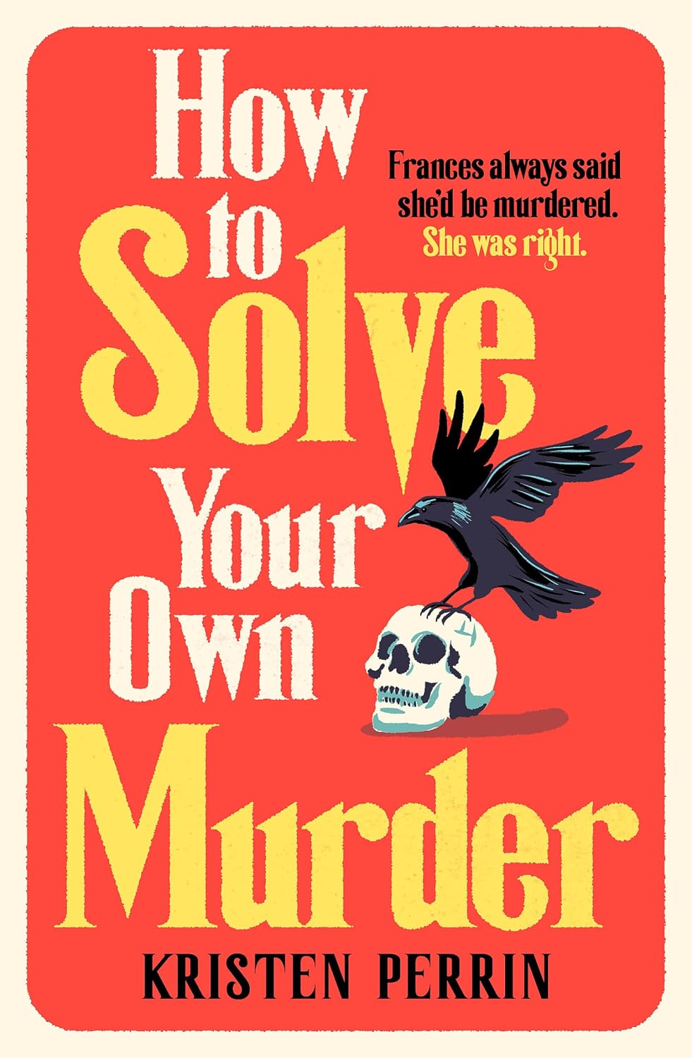How to Solve Your Own Murder (the Castle Knoll Files)