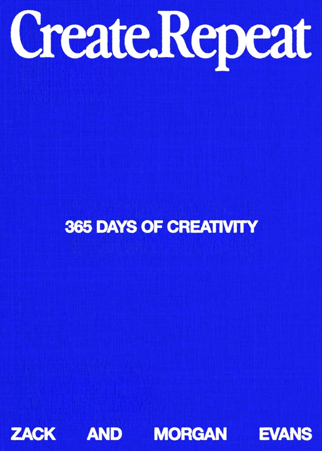 Create Repeat: 365 Days of Creativity