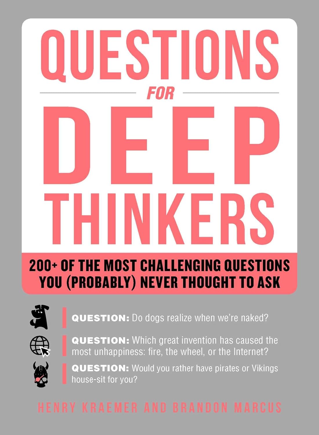 Questions for Deep Thinkers: 200+ of the Most Challenging Questions You Never Thought to Ask