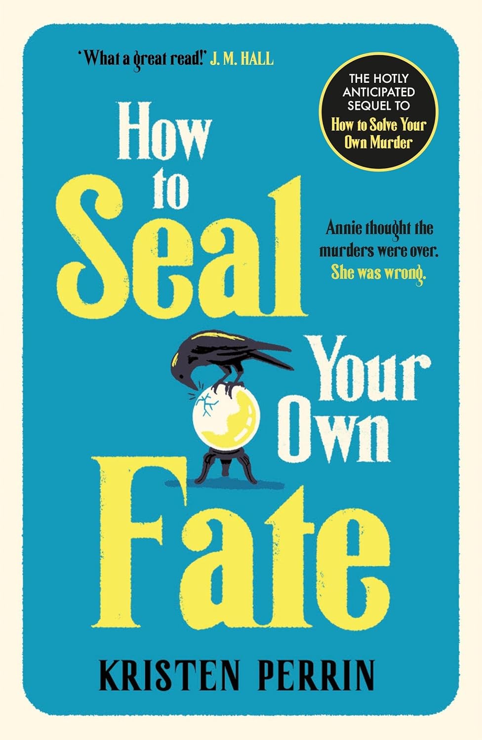 How to Seal Your Own Fate