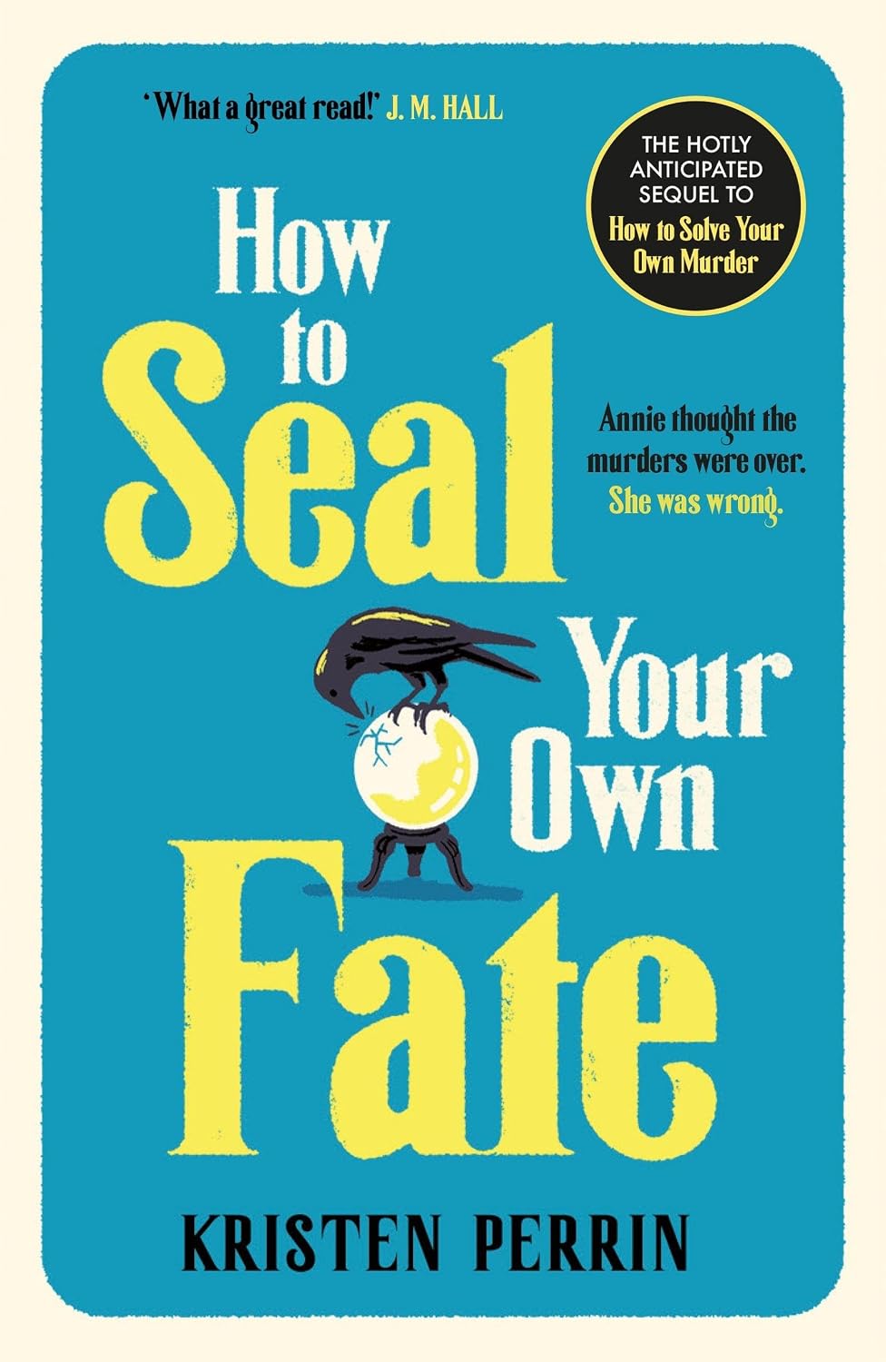 How to Seal Your Own Fate