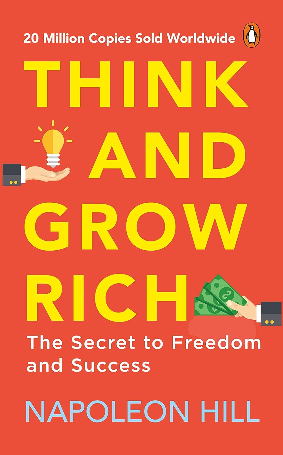 Think and Grow Rich: Classic All-Time Bestselling Book on Success, Wealth Management and Personal Growth by One of the Greatest Self-help Authors, Napoleon Hill