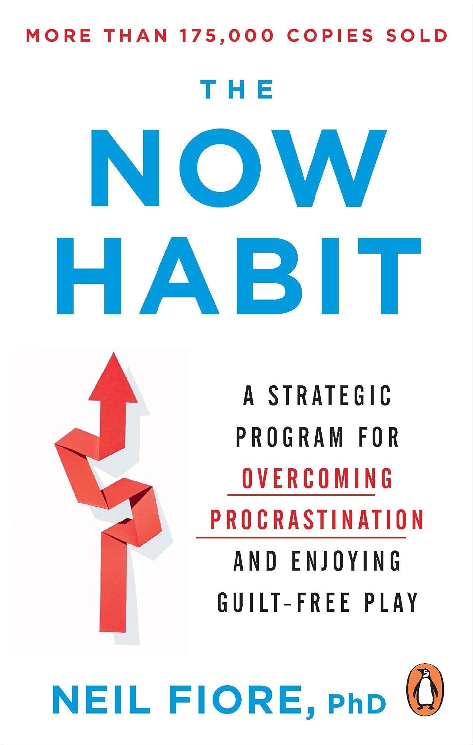 Now Habit: A Strategic Program for Overcoming Procrastination and Enjoying Guilt-Free Play
