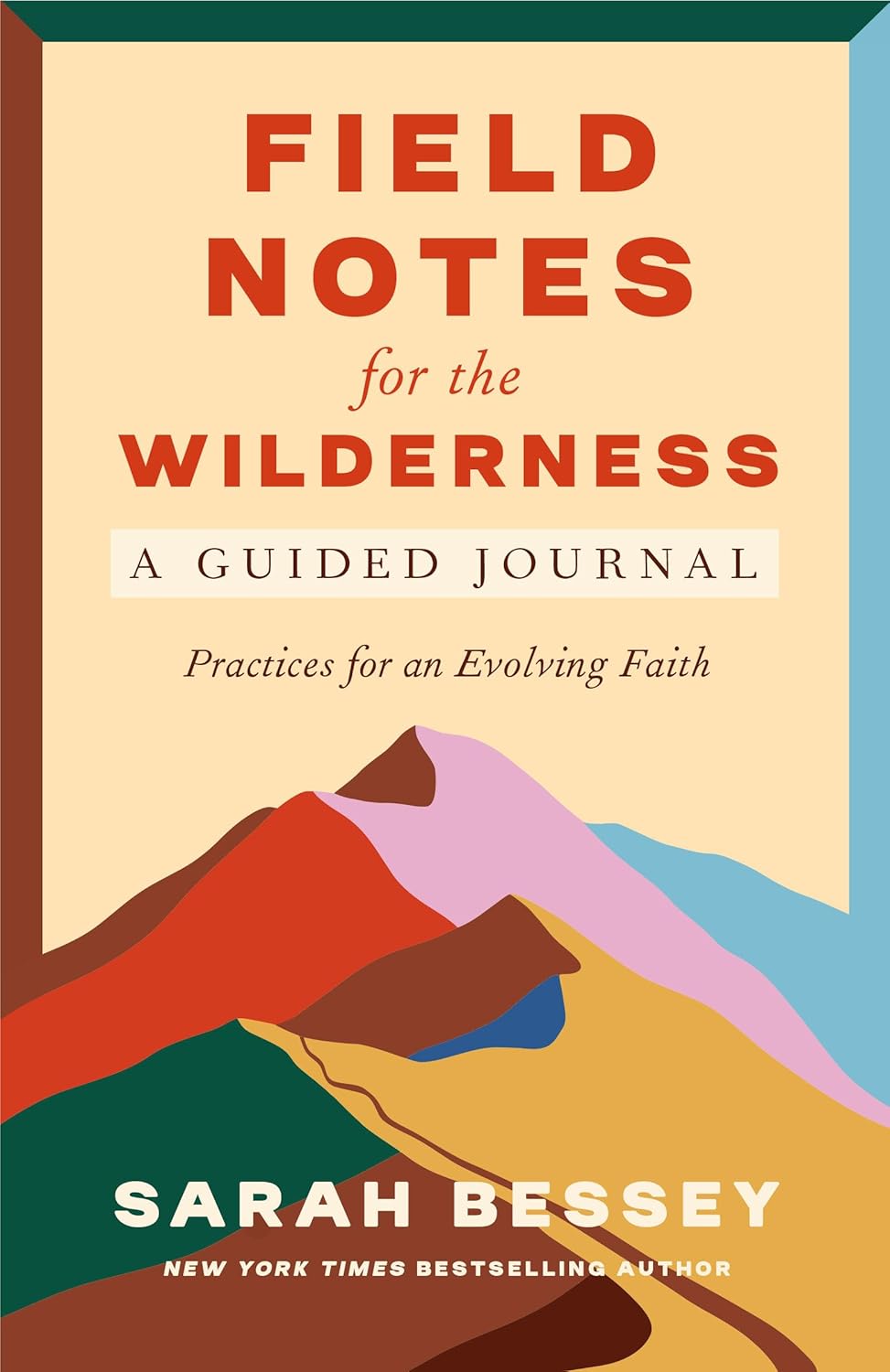 Field Notes for the Wilderness : a Guided Journal: Practices for an Evolving Faith