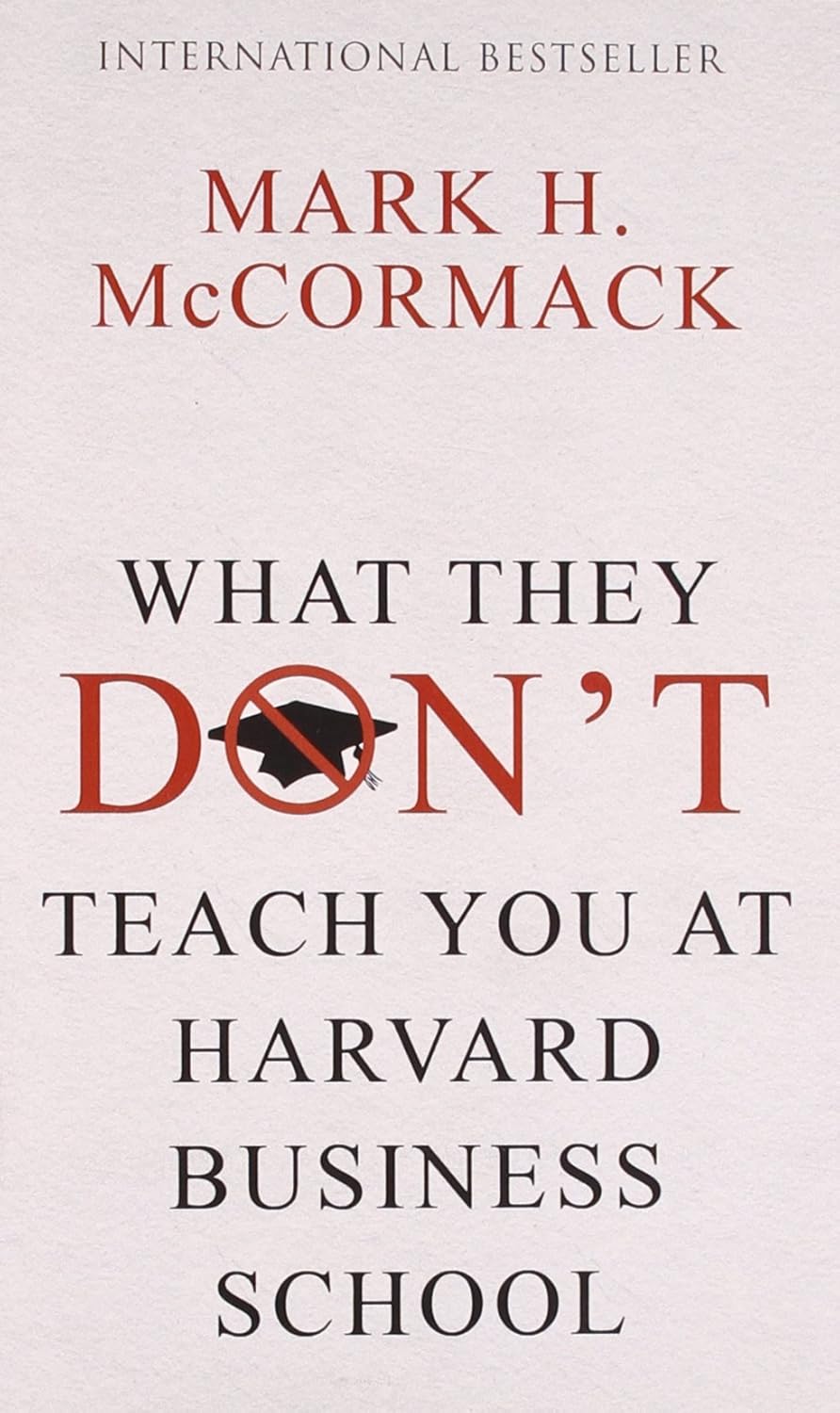 What They Don't Teach You at Harvard Business School