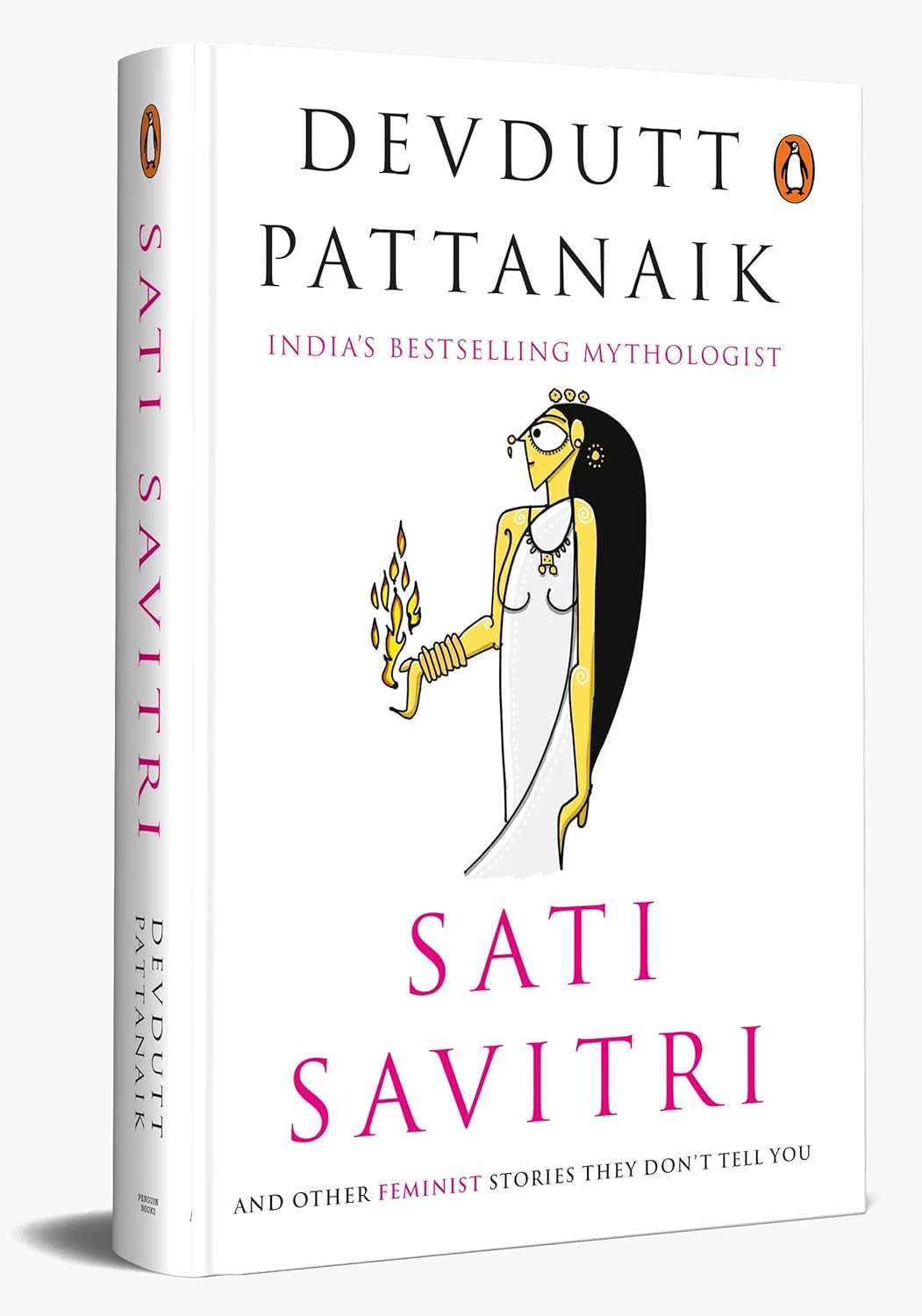 Sati Savitri: and Other Feminist Stories They Dont Tell You