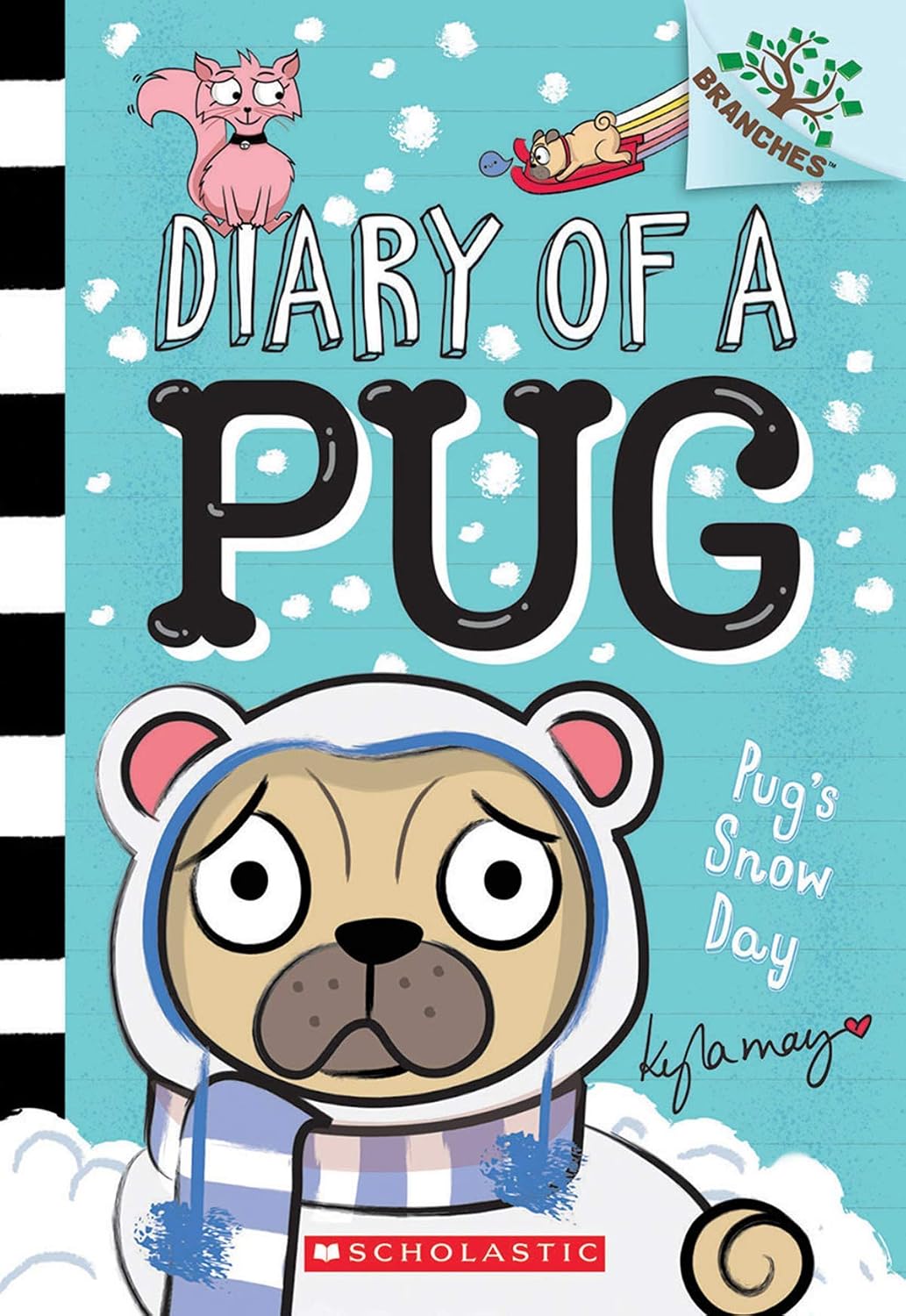 Diary of a Pug #2: Pug’s Snow Day (a Branches Book)