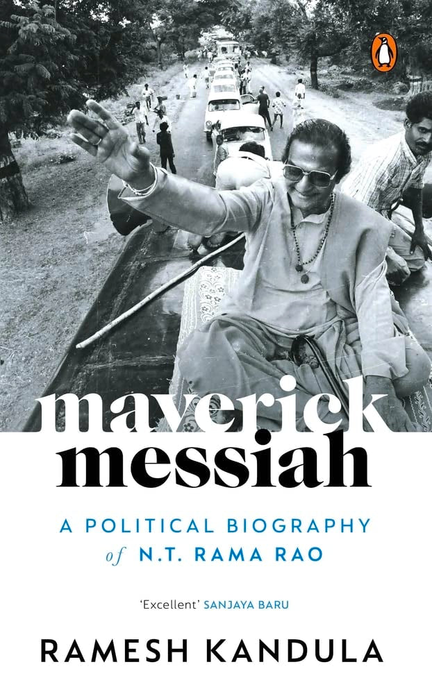 Maverick Messiah: a Political Biography of N.T. Rama Rao