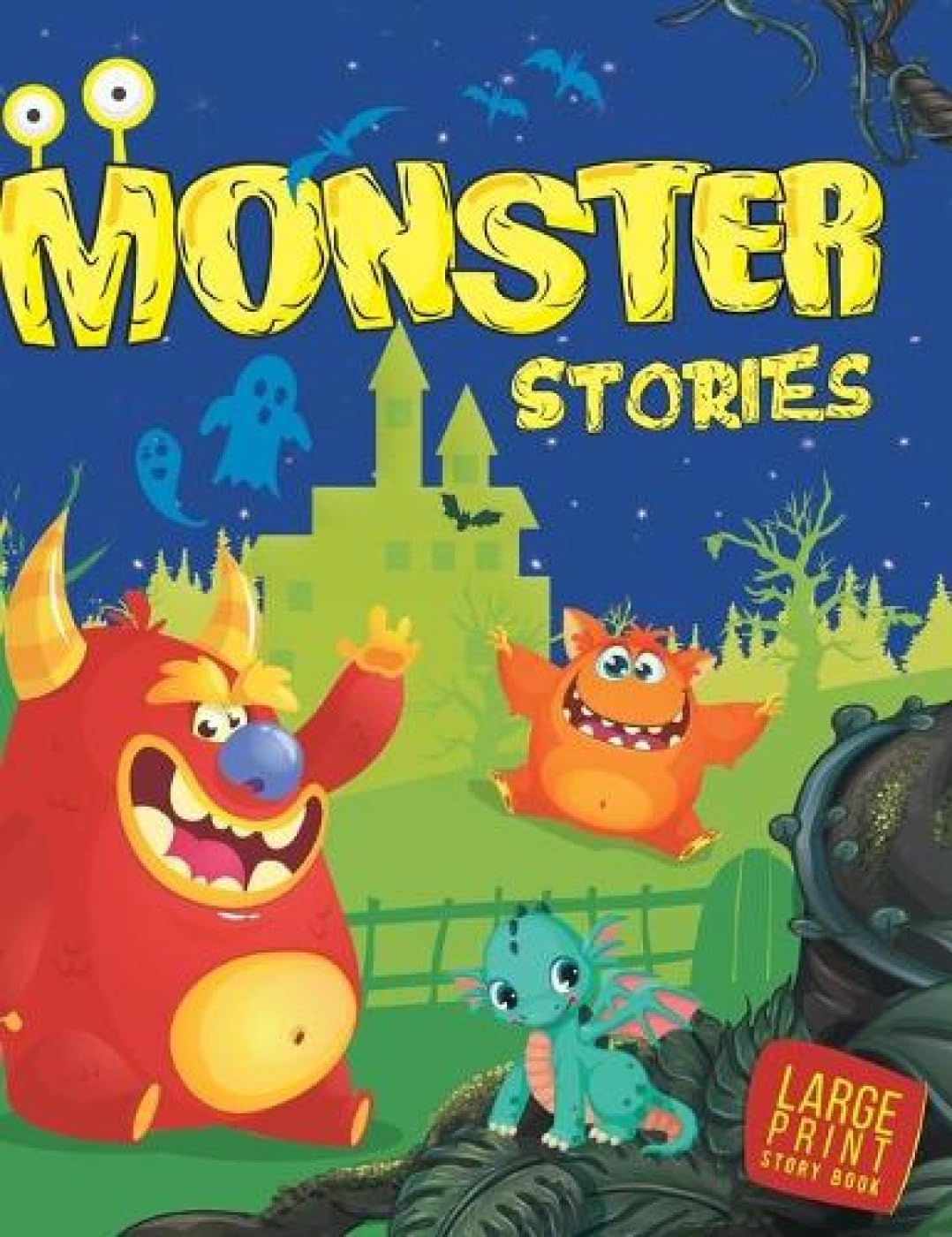 Monster Stories for Children: Fun & Friendly Tales of Silly, Spooky & Lovable Monsters
