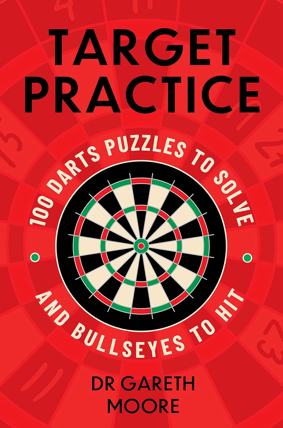 Target Practice: 100 Darts Puzzles to Solve and Bullseyes to Hit